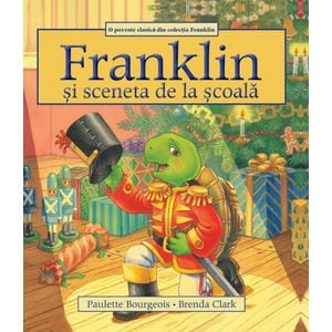 Franklin si sceneta de la scoala - Paulette Bourgeois, Brenda Clark