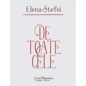 De toate cele - Elena Stefoi