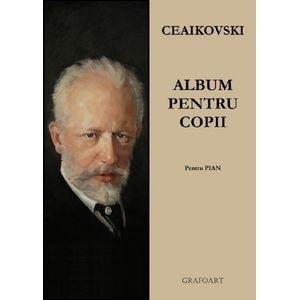 Album pentru copii pentru pian - P.I. Ceaikovski