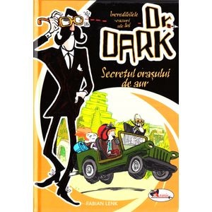 Dr. Dark: Secretul orasului de aur - Fabian Lenk