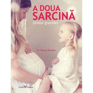 A Doua Sarcina. Ghidul Gravidei - Penny Preston