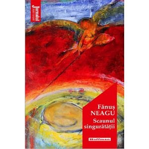 Scaunul singuratatii - Fanus Neagu