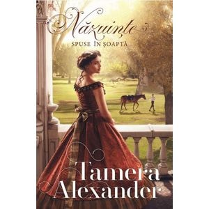 Nazuinte spuse in soapta - Tamera Alexander