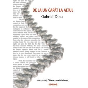De la un capat la altul - Gabriel Dinu