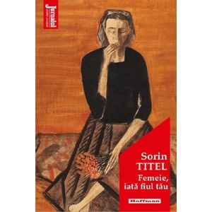 Femeie, iata fiul tau - Sorin Titel