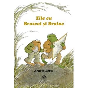 Zile cu Broscoi si Brotac - Arnold Lobel