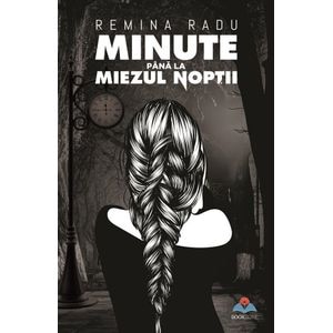 Minute pana la miezul noptii - Remina Radu