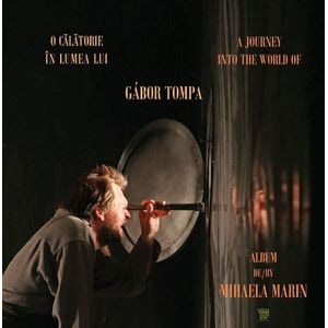 O calatorie in lumea lui Gabor Tompa - Mihaela Marin