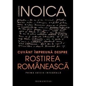 Cuvant impreuna despre rostirea romaneasca - Constantin Noica