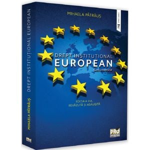 Drept institutional european. Curs universitar - Mihaela Patraus