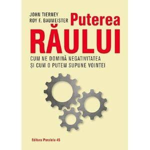 Puterea raului - Roy F. Baumeister, John Tierney