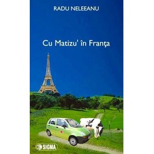Cu Matizu' in Franta - Radu Neleeanu