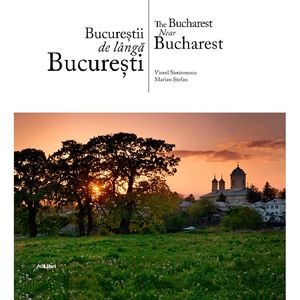 Bucurestii de langa Bucuresti - Ro/Eng - Viorel Simionescu, Marian Stefan