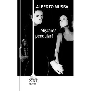 Miscarea pendulara - Alberto Mussa