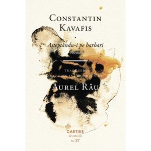 Asteptandu-i pe barbari - Constantin Kavafis