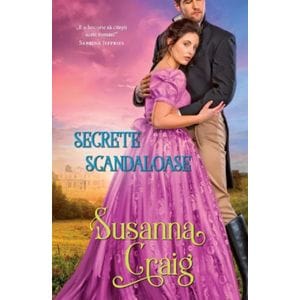 Secrete scandaloase - Susanna Craig
