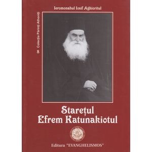 Staretul Efrem Katunakiotul - Iosif Aghioritul