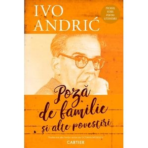 Poza de familie si alte povestiri - Ivo Andric