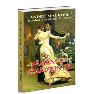 Pamantul fagaduintei - Andre Maurois