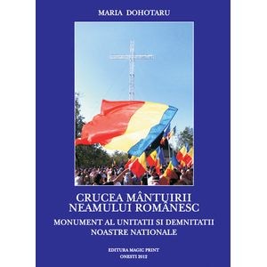 Crucea mantuirii neamului romanesc - Maria Dohotaru