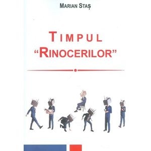 Timpul rinocerilor - Marian Stas