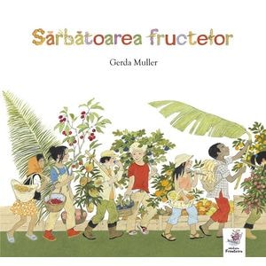 Sarbatoarea fructelor - Gerda Muller