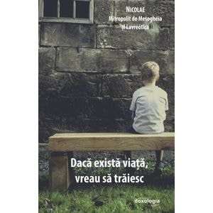 Daca exista viata, vreau sa traiesc - Nicolae, Mitropolit de Mesogheia si Lavreotica