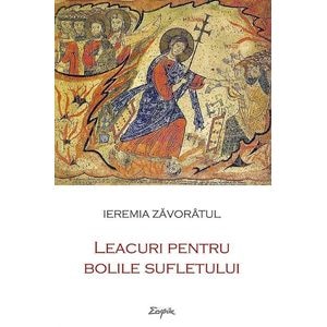 Leacuri pentru bolile sufletului - Ieremia Zavoratul