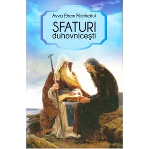Sfaturi duhovnicesti - Avva Efrem Filotheitul