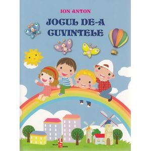 Jocul de-a cuvintele - Ion Anton