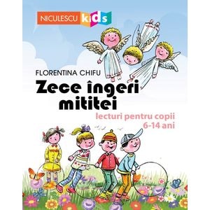 Zece ingeri mititei - Florentina Chifu