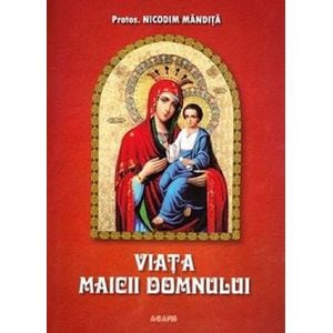 Viata Maicii Domnului - Nicodim Mandita
