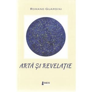 Arta si revelatie - Romano Guardini