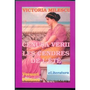 Cenusa Verii. Les Cendres De L Ete - Victoria Milescu