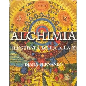 Alchimia ilustrata de la A La Z - Diana Fernando