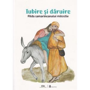 Iubire si daruire - Pilda samarineanului milostiv