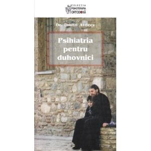 Psihiatria pentru duhovnici - Dmitri Avdeev
