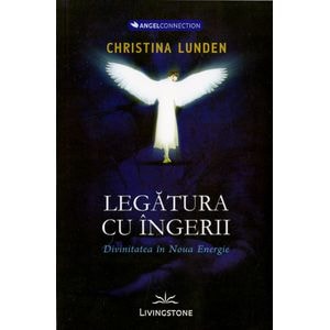 Legatura cu Ingerii - Christina Lunden