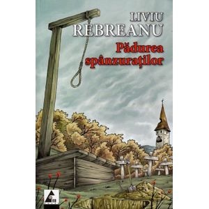 Padurea spanzuratilor - Liviu Rebreanu