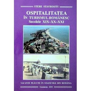 Ospitalitatea in turismul romanesc - Stere Stavrositu