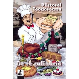 De re culinaria - Pastorel Teodoreanu