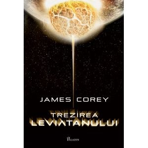 Trezirea Leviatanului. Seria Expansiunea Vol.1 - James Corey