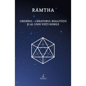 Creierul. Creatorul realitatii si al unei vieti nobile - Ramtha