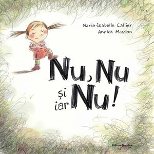 Nu, nu si iar nu! - Marie-Isabelle Callier, Annick Masson
