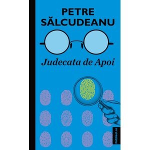 Judecata de Apoi - Petre Salcudeanu