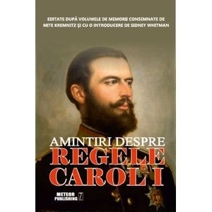 Amintiri Despre Regele Carol I - Sidney Whitman
