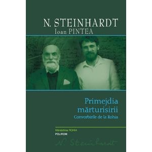 Primejdia marturisirii - Nicolae Steinhardt, Ioan Pintea