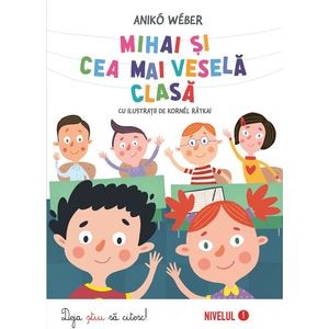 Mihai si cea mai vesela clasa - Aniko Weber