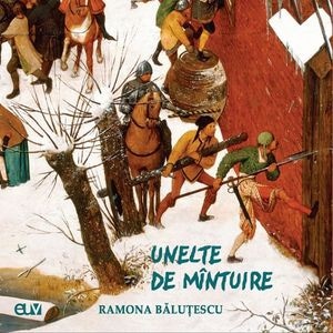 Unelte de mintuire - Ramona Balutescu