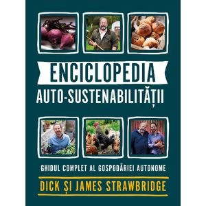 Enciclopedia auto-sustenabilitatii - Dick Strawbridge, James Strawbridge